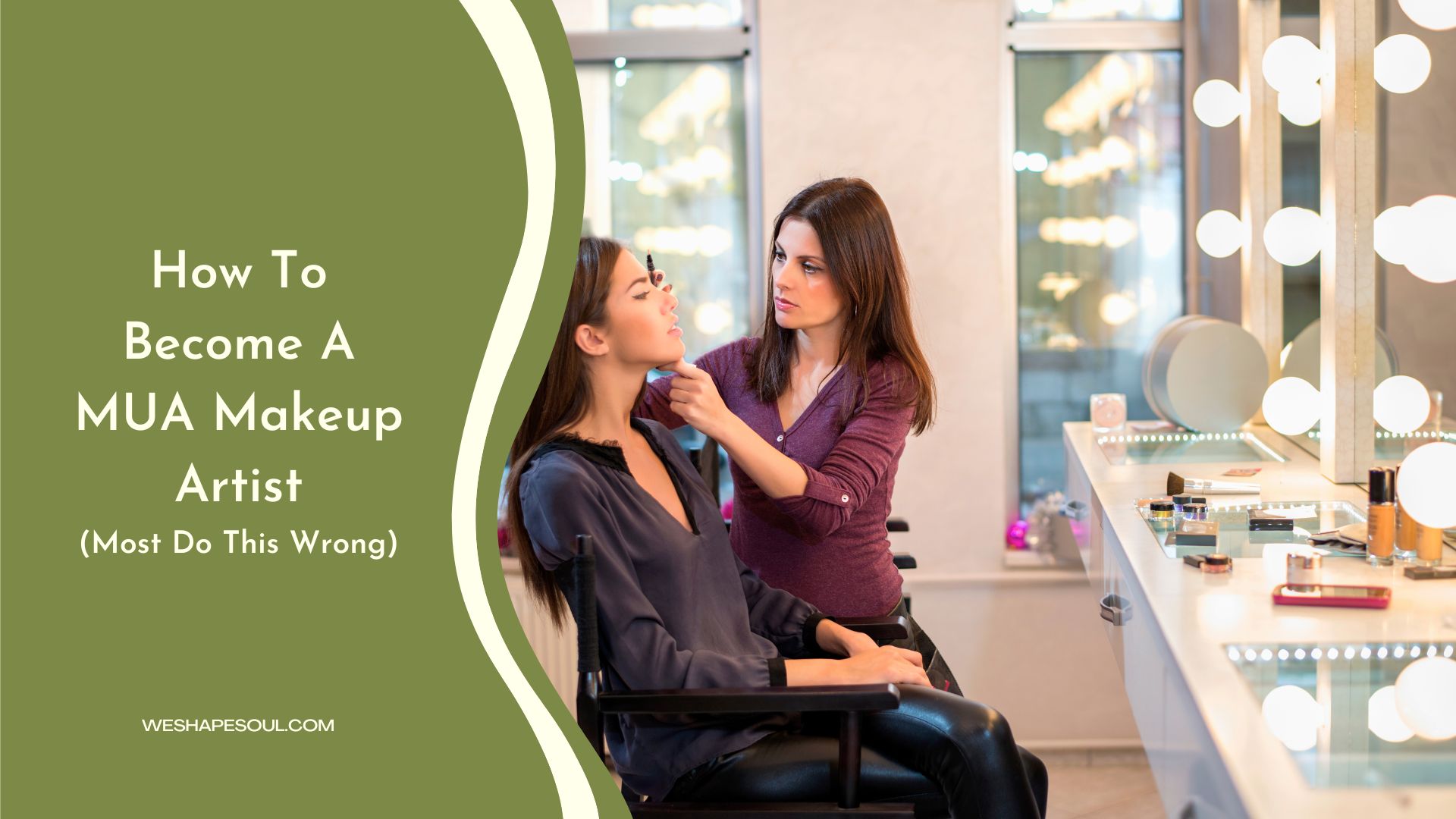 how to become a mua makeup artist-weshapesoul