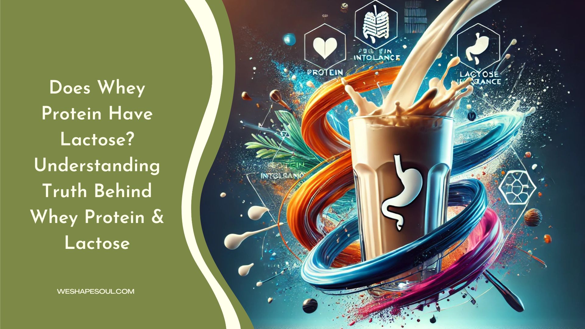 does whey protein have lactose-weshapesoul